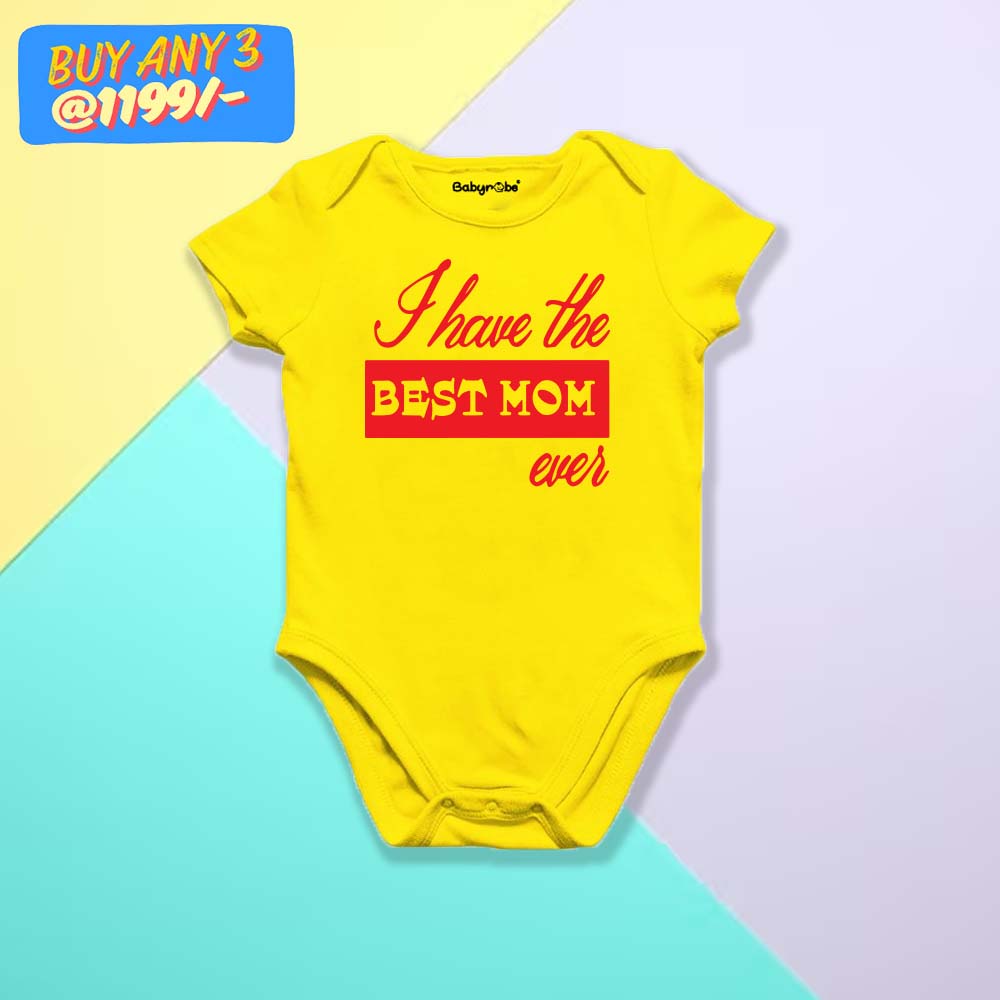I Have The Best Mom Ever Onesie