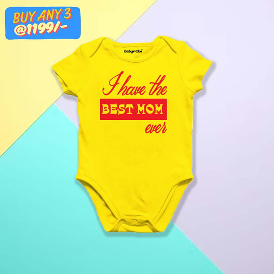 I Have The Best Mom Ever Onesie